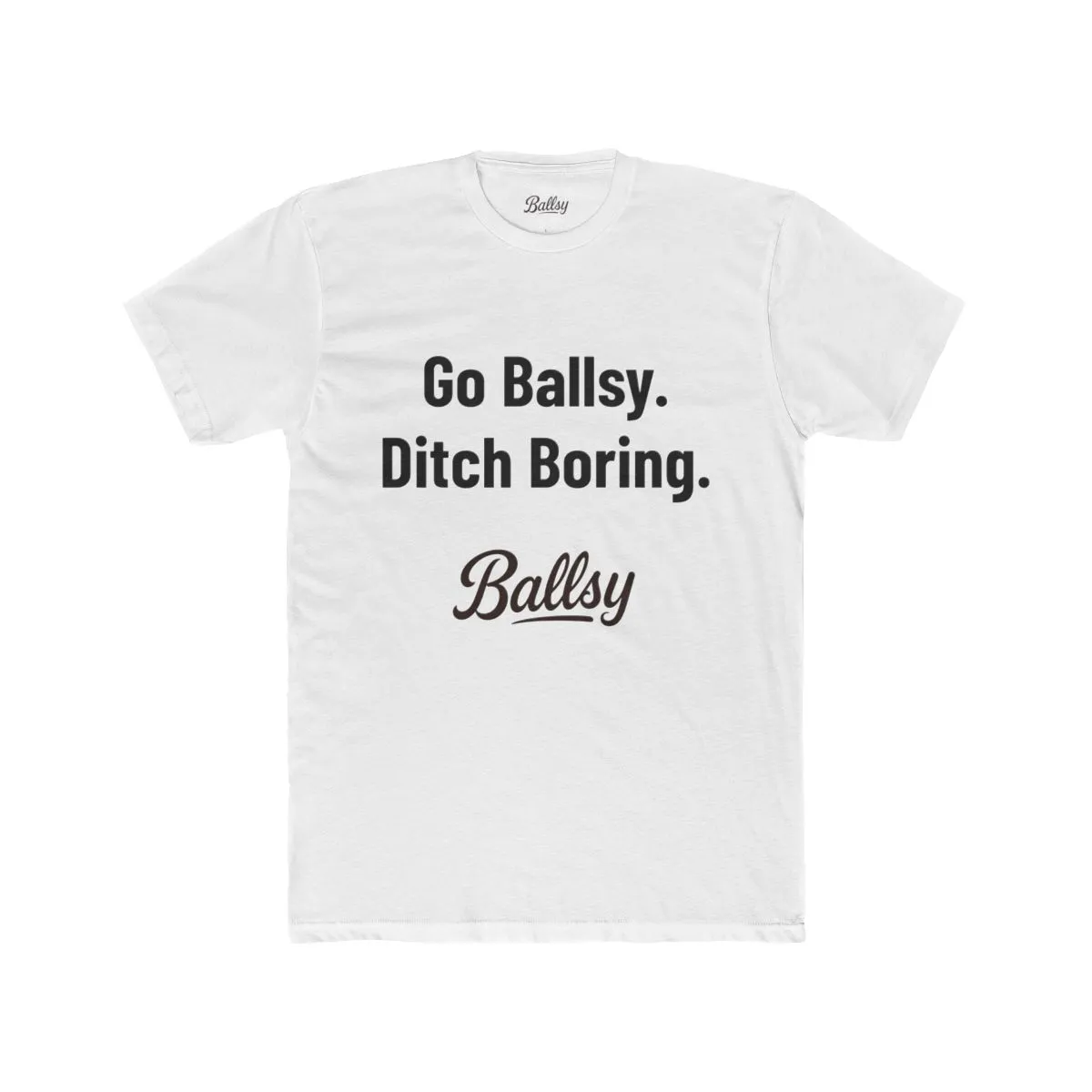 Go Ballsy Ditch Boring T-Shirt
