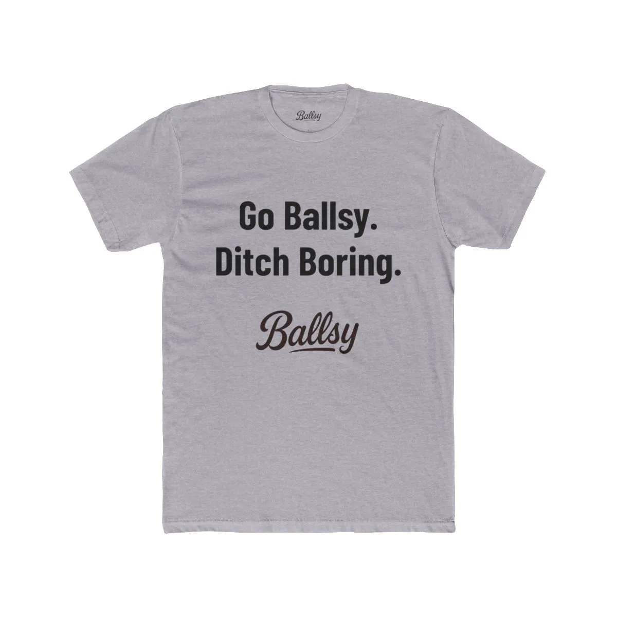 Go Ballsy Ditch Boring T-Shirt